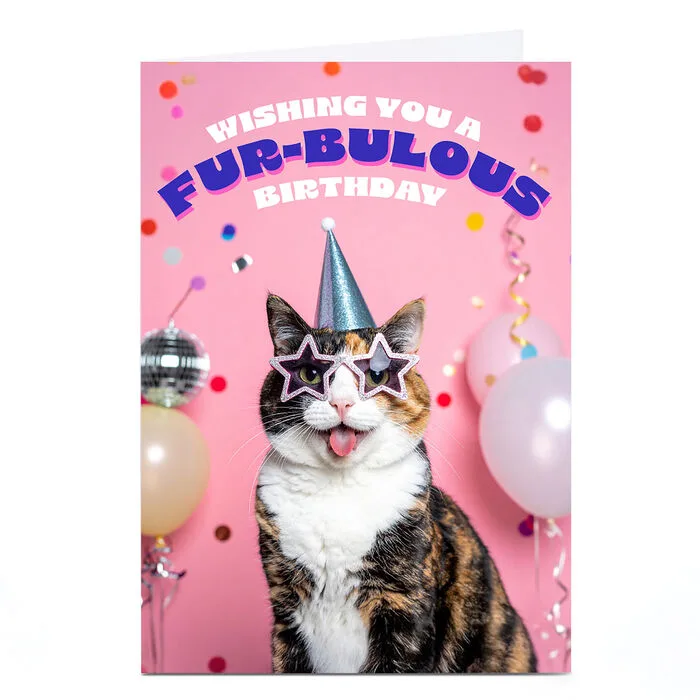 Funny Cat Birthday Card - "Wishing You A Fur-Bulous Birthday